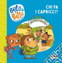 Chi fa i capricci? Billo e Billa. Ediz. a colori libro di Dami Elisabetta