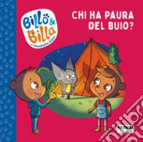 Chi ha paura del buio? Billo e Billa. Ediz. a colori libro di Dami Elisabetta