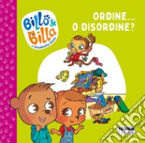 Ordine... o disordine? Billo e Billa. Ediz. a colori libro di Dami Elisabetta