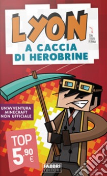 A caccia di Herobrine libro di Lyon