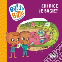 Chi dice le bugie? Billo e Billa. Ediz. a colori libro di Dami Elisabetta