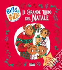 Il grande libro del Natale. Billo e Billa. Ediz. a colori libro di Dami Elisabetta