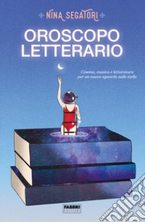 Oroscopo letterario libro di Segatori Nina