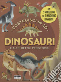 Dinosauri e altri rettili volanti. Costruisci in 3D. Ediz. a colori. Con gadget libro di Benton Michael J.