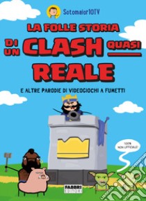 La folle storia di un clash quasi reale e altre parodie di videogiochi a fumetti libro di Sotomaior10TV