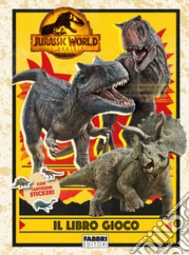 Jurassic World 3. Il dominio. Libro gioco. Con adesivi. Ediz. a colori libro