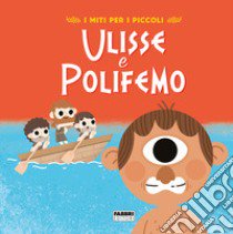 Ulisse e Polifemo. I miti per i piccoli. Ediz. a colori libro di Camerini Valentina