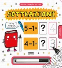 Faccio i compiti da solo! Sottrazioni. Con pennarello cancellabile libro