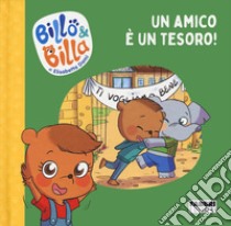 Un amico è un tesoro! Billo e Billa. Ediz. a colori libro di Dami Elisabetta