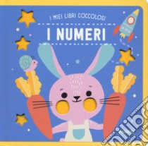 I numeri. I miei libri coccolosi. Ediz. a colori libro