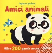 Amici animali. Imparo a parlare. Ediz. a colori libro di Woolley Katie