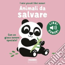 Animali da salvare. I miei piccoli libri sonori. Ediz. a colori libro di Billet Marion