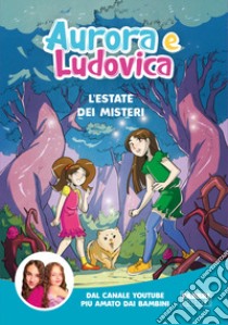 L'estate dei misteri libro di Aurora e Ludovica