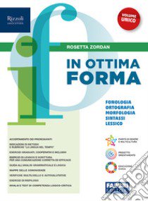 IN OTTIMA FORMA VOLUME UNICO CON COMUNICAZIONE E SCRITTURA libro di ZORDAN ROSETTA  