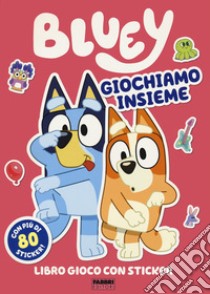 Giochiamo insieme! Bluey. Ediz. a colori libro