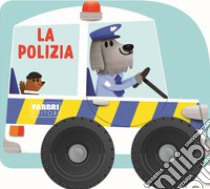 Il polizia. I libri con le ruote. Mini. Ediz. a colori libro