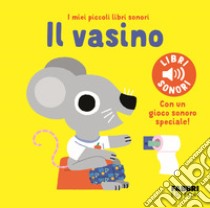 I colori. I miei piccoli libri sonori da accarezzare. Ediz. a colori