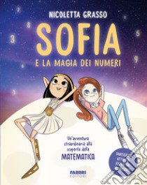 Sofia e la magia dei numeri libro di Grasso Nicoletta