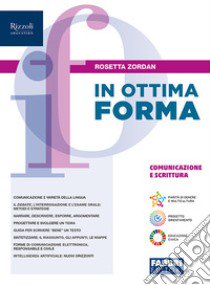 IN OTTIMA FORMA (COMUNICAZIONE E SCRITTURA) libro di ZORDAN ROSETTA  