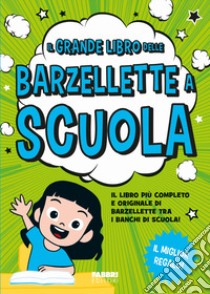 Il grande libro delle barzellette a scuola libro