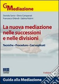 La nuova mediazione nelle successioni e nelle divisioni libro