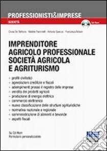 Imprenditore agricolo professionale società agricola e agriturismo. Con CD-ROM libro