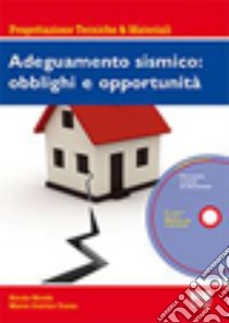 Adeguamento sismico. Obblighi e opportunità. Con CD-ROM libro di Duma Marco Q.; Mordà Nicola