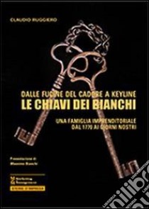 Le chiavi dei bianchi libro di Ruggiero Claudio