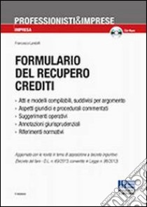 Formulario del recupero crediti. Con CD-ROM libro di Landolfi Francesco