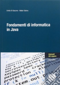 Fondamenti di informatica in Java libro di Didimo Walter; Di Giacomo Emilio