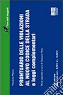 Prontuario delle violazioni al nuovo codice della strada e leggi complementari libro di Manna Vincenzo