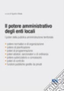 Il potere amministrativo degli enti locali libro di Meale A. (cur.)