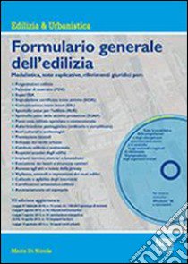 Formulario generale dell'edilizia. Con CD-ROM libro di Di Nicola Mario