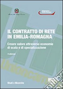 Il contratto di rete in Emilia-Romagna libro di Unioncamere Emilia Romagna (cur.)