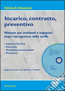 Incarico, contratto, preventivo. Con CD-ROM libro di Lanza Carlo