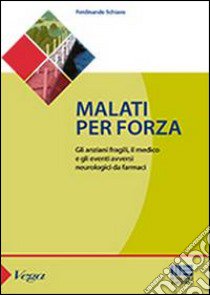 Malati per forza libro di Schiavo Ferdinando