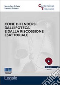 Come difendersi dall'ipoteca e dalla riscossione esattoriale libro di Di Paola Nunzio Santi; Tambasco Francesca