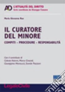 Il curatore del minore. Compiti, procedure, responsabilità libro di Ruo Maria Giovanna