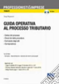 Guida operativa al processo tributario. Con CD-ROM libro di Mogorovich Sergio