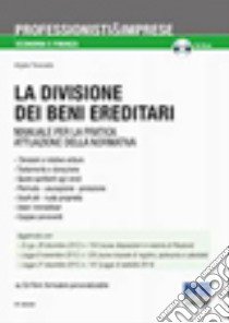 La divisione dei beni ereditari. Con CD-ROM libro di Panecaldo Virginio