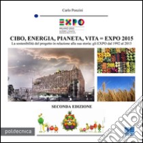 Cibo, energia, pianeta, vita=expo 2015 libro di Ponzoni Carlo