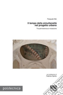 Il tempo della simultaneità nel progetto urbano libro di Mei Pasquale