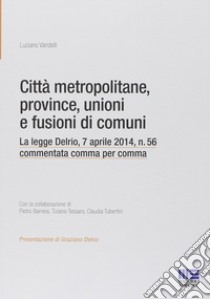 Città metropolitane, province, unioni e fusioni di comuni libro