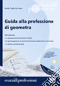 Guida alla professione di geometra. Con CD-ROM libro di Niglis De Lutiis Emilio