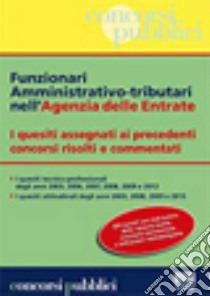 Funzionari amministrativo-tributari nell'Agenzia delle Entrate libro