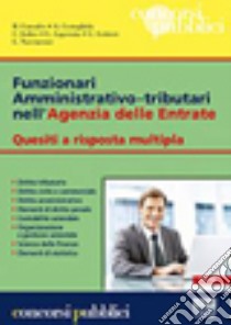 Funzionari amministrativo-tributari nell'Agenzia delle Entrate libro