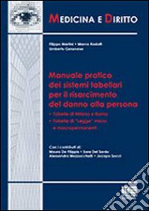 Manuale pratico dei sistemi tabellari per il risarcimento del danno alla persona libro di Genovese Umberto; Martini Filippo; Rodolfi Marco