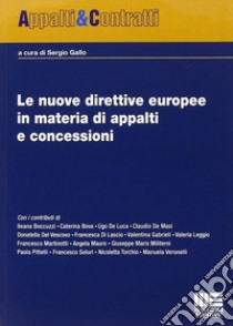 Le nuove direttive europee in materia di appalti e concessioni libro di Gallo Sergio