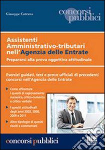 Assistenti amministrativo-tributari nell'agenzia delle entrate libro di Cotruvo Giuseppe