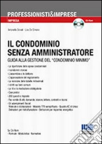 Il condominio senza amministratore. Guida alla gestione del «condominio minimo». Con CD-ROM libro di Donati Antonella; De Simone Lisa